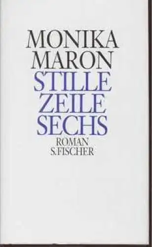 Buch: Stille Zeile Sechs, Maron, Monika. 1991, S. Fischer Verlag, Roman