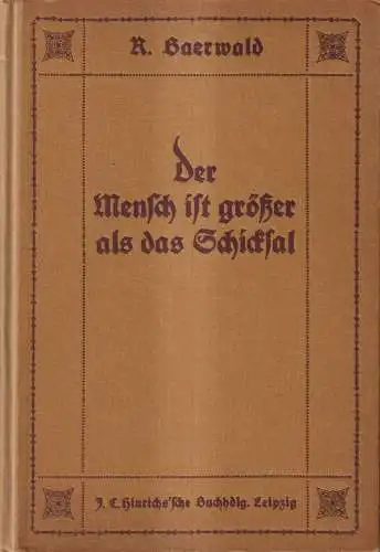 Buch: Der Mensch ist größer als das Schicksal, Richard Baerwald, 1921, Hinrich