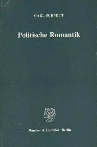 Buch: Politische Romantik, Schmitt, Carl, 1991, Duncker & Humblot, gebraucht gut