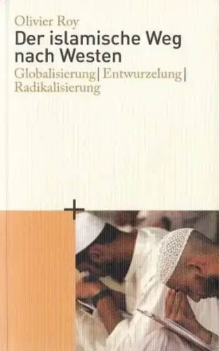 Buch: Der islamische Weg nach Westen, Roy, Olivier. 2006, RM Buch und Medien