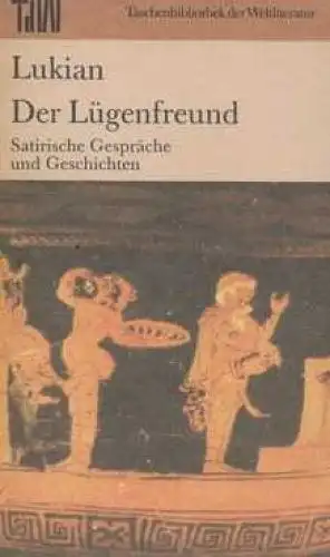 Buch: Der Lügenfreund, Lukian. TdW, 1988, Aufbau-Verlag, gebraucht, gut