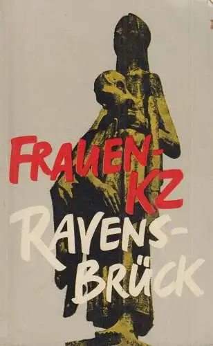 Buch: Frauen-KZ Ravensbrück. Zörner, G., 1982, Dt. Verlag der Wissenschaften