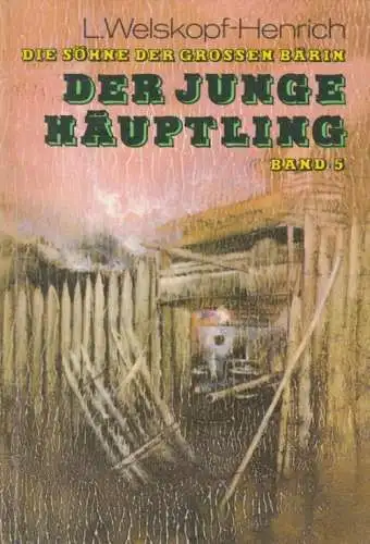 Buch: Die Söhne der Großen Bärin 5 - Der Junge Häuptling, Welskopf-Henrich. 1984