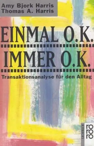 Buch: Einmal o.k. immer o.k, Harris, Amy Bjork und Thomas A. Rororo sachbuch