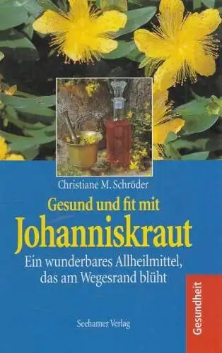 Buch: Gesund und fit mit Johanniskraut, Schröder, Christiane M. 1999