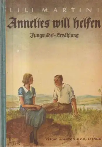 Buch: Annelies will helfen, Martini, Lili, Verlag A. Anton & Co, gebraucht, gut