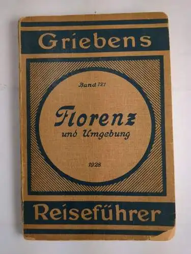 Buch: Florenz und Umgebung, 1928, Griebens Reiseführer Band 121, A. Goldschmidt