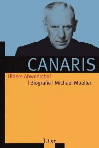 Buch: Canaris, Mueller, Michael, 2007, List, Hitlers Abwehrchef, gebraucht, gut