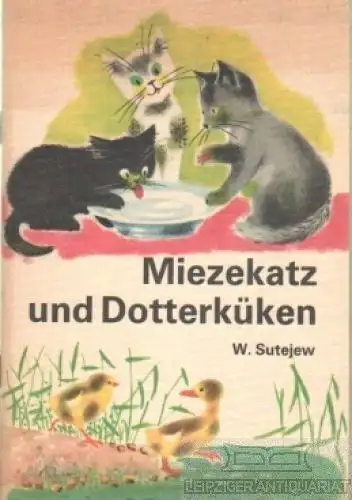 Buch: Miezekatz und Dotterküken, Sutejew, W. 1988, Altberliner Verlag