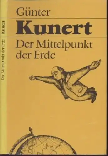 Buch: Der Mittelpunkt der Erde, Kunert, Günter. 1977, Eulenspiegel Verlag