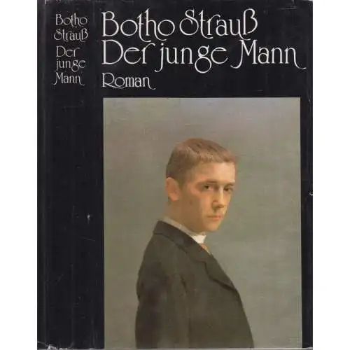 Buch: Der junge Mann, Strauß, Botho. 1987, Aufbau Verlag, Roman, gebraucht, gut