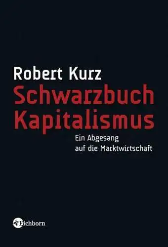 Buch: Schwarzbuch Kapitalismus, Kurz, Robert, 2009, Eichborn, gebraucht sehr gut