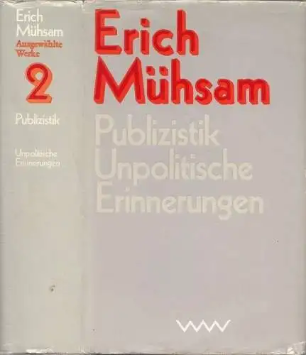 Buch: Publizistik. Unpolitische Erinnerungen, Mühsam, Erich. Ausgewählte Werke