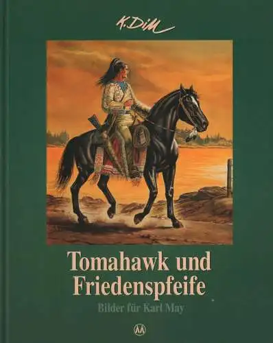 Buch: Tomahawk und Friedenspfeife, Dill, Klaus. 2001, Karl-May-Verlag, sehr gut