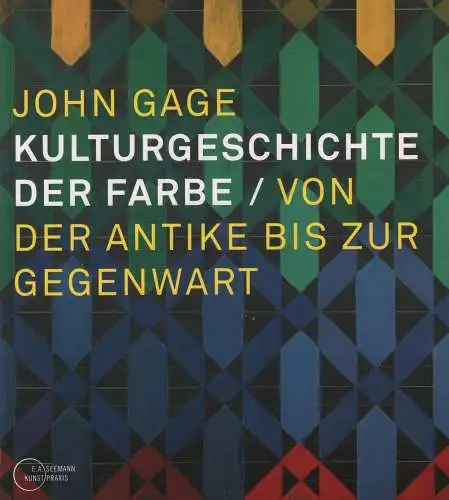 Buch: Kulturgeschichte der Farbe, Gage, John. 2013, E.A. Seemann Verlag