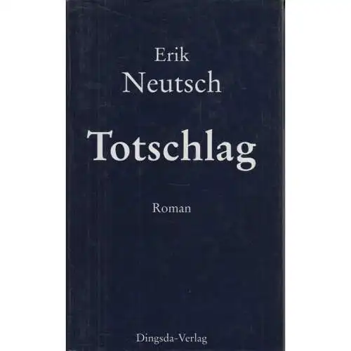 Buch: Totschlag, Neutsch, Erik. 1994, Dingsda-Verlag Cornelia Jahns, Roman