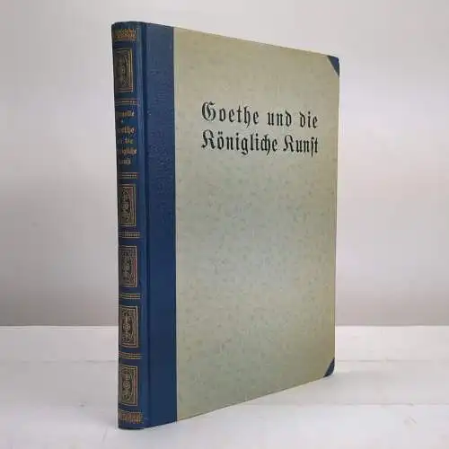 Buch: Goethe und die königliche Kunst, Huge Wernekke, 1923, Alfred Unger Verlag