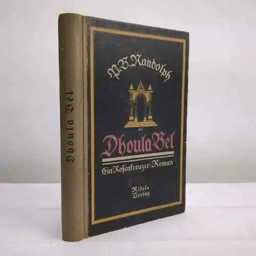 Buch: Dhoula Bel, Rosenkreuzer-Roman, P. B. Randolph, 1922, Rikola Verlag