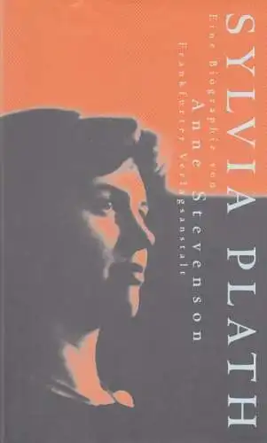 Buch: Sylvia Plath, Stevenson, Anne. 1999, Frankfurter Verlagsanstalt 52940