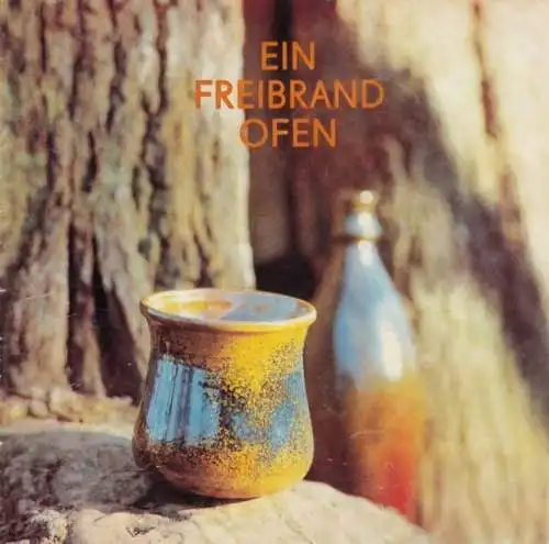 Buch: Ein Freibrandofen, Schott, Alexander. 1987, Zentralhaus-Publikation