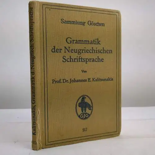 Buch: Grammatik der Neugriechischen Schriftsprache, J. E. Kalitsunakis, 1927