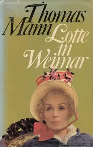 Buch: Lotte in Weimar, Mann, Thomas, Deutscher Bücherbund, Roman