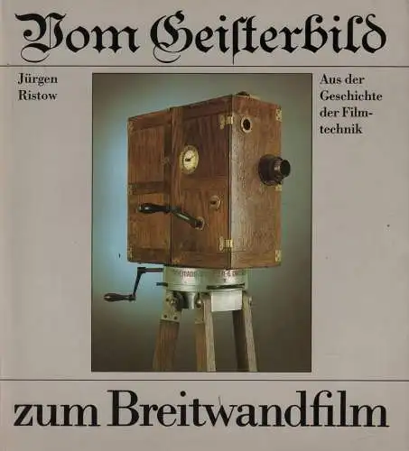 Buch: Vom Geisterbild zum Breitwandfilm, Ristow, Jürgen, 1986, Fotokino-Verlag