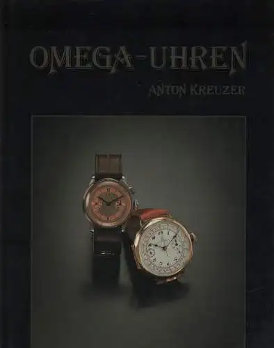 Buch: Omega-Uhren, Kreuzer, Anton, 1990, Carinthia, gebraucht, sehr gut