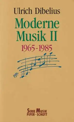 Buch: Moderne Musik II 1965-1985, Dibelius, Ulrich, 1991, Piper / Schott, gut