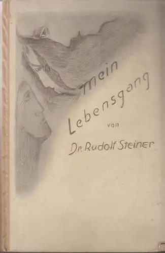 Buch: Mein Lebensgang, Steiner, Rudolf, 1925, Philosoph.-Anthroposoph. Verlag