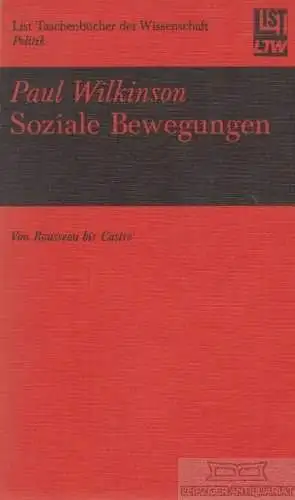 Buch: Soziale Bewegungen, Wilkinson, Paul. List TB der Wissenschaft, 1974