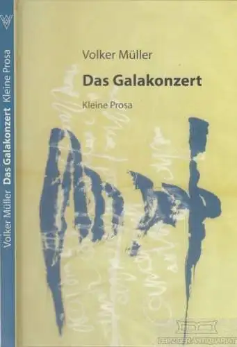 Buch: Das Galakonzert, Müller, Volker. 2008, Wartburg Verlag, Kleine Prosa