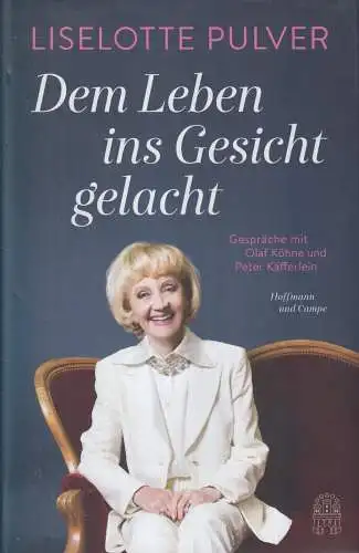 Buch: Dem Leben ins Gesicht gelacht, Pulver, Liselotte, 2016, Hoffmann und Campe