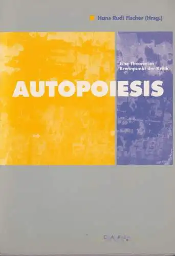 Buch: Autopoiesis, Fischer, Hans R., 1993, Carl Auer, gebraucht, gut