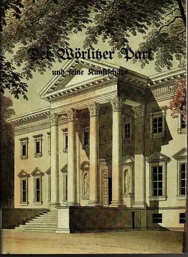 Buch: Der Wörlitzer Park, Hartmann, Adolph, 1991 Anhaltische Verlagsgesellschaft