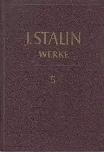 Buch: Werke - Band 5, Stalin, J.W. J.W. Stalin - Werke, 1952, Dietz Verlag