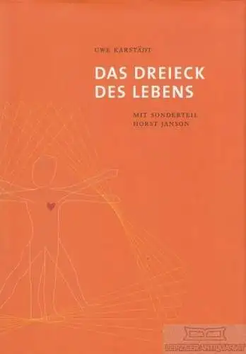 Buch: Das Dreieck des Lebens, Karstädt, Uwe. 2005, Titan Verlag, gebraucht, gut