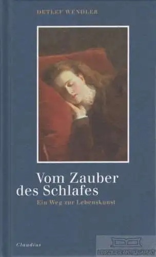 Buch: Vom Zauber des Schlafes, Wendler, Detlef. 2011, Claudius Verlag