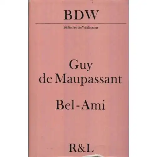 Buch: Bel-Ami, Maupassant, Guy de. BDW, 1975, Rütten & Loening Verlag