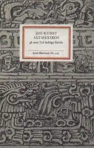 Insel-Bücherei 575, Die Kunst Altmexikos, Anton, Ferdinand. 1979, Insel-Verlag