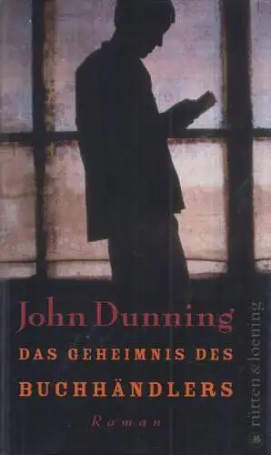 Buch: Das Geheimnis des Buchhändlers. Dunning, John, 2007, Rütten & Loening, gut