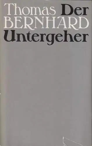 Buch: Der Untergeher, Bernhard, Thomas. 1986, Verlag Volk und Welt