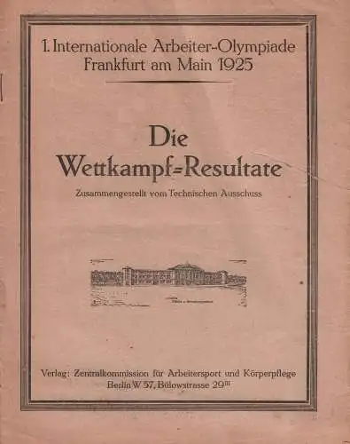 Buch: 1. Internationale Arbeiter- Olympiade 1925. Die Wettkampf-Resultate, gut