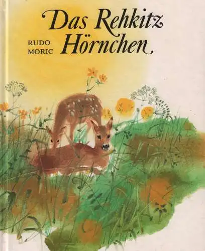 Buch: Das Rehkitz Hörnchen, Moric, Rudo. 1986, Verlag Mlade leta, gebrauc 341777