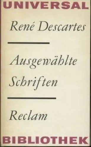 Buch: Ausgewählte Schriften, Descartes, Rene. Reclams Universal-Bibliothek, 1980