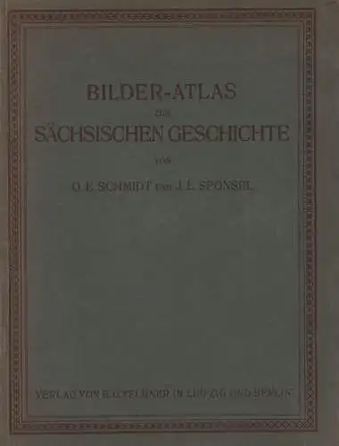 Buch: Bilder-Atlas zur sächsischen Geschichte, Schmidt u.a., 1909, B. G. Teubner