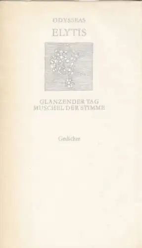 Buch: Glänzender Tag. Muschel der Stimme, Elytis, Odysseas. Weiße Reihe, 1982