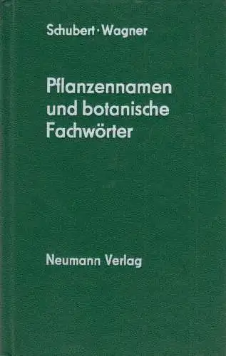 Buch: Pflanzennamen und botanische Fachwörter, Schubert. 1967, Neumann Verlag