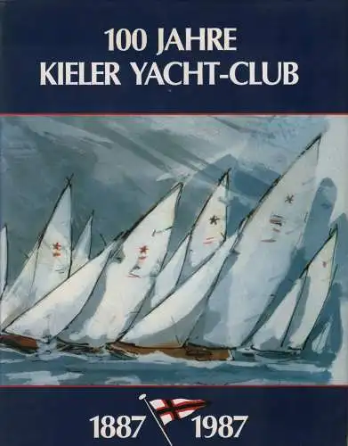 Buch: 100 Jahre Kieler Yacht-Club, Schlenzka, Otto, 1987, gebraucht, sehr gut