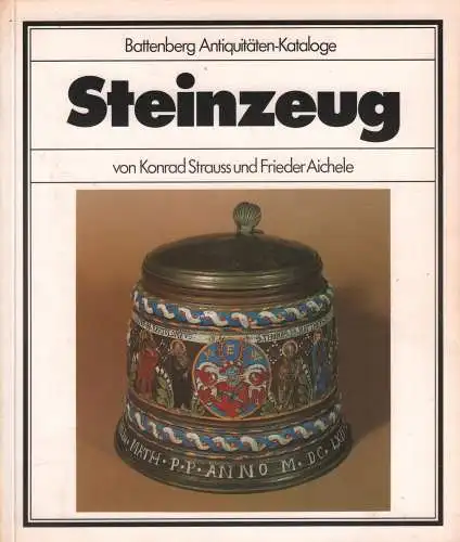 Buch: Steinzeug, Strauss, Konrad u. Frieder Aichele. Battenberg-Antiquitäten-Kat